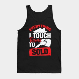 Everything I Touch Turns To Sold Realtor Gift Tank Top